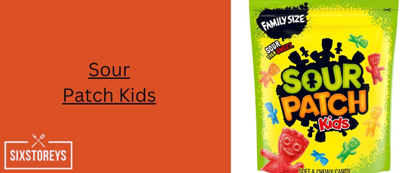Sour Patch Kids - Best Fruity Candy