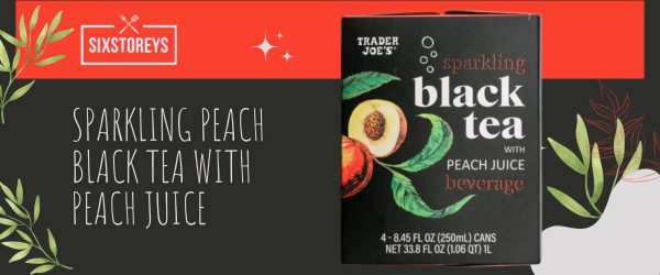 Sparkling Peach Black Tea with Peach Juice - Best Trader Joe's Tea