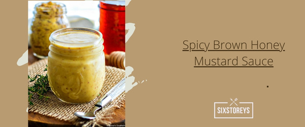 Spicy Brown Honey Mustard Sauce - Best Arby's Sauce