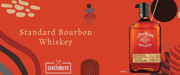 Standard Bourbon Whiskey - Best Types of Bourbon To Drink