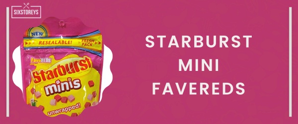 Starburst Mini FaveReds - Best Starburst Flavor