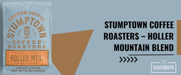 Stumptown Coffee Roasters – Holler Mountain Blend - - Best Coffee to Drink Black