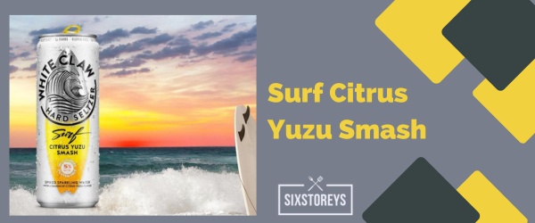 Surf Citrus Yuzu Smash - Best White Claw Flavor