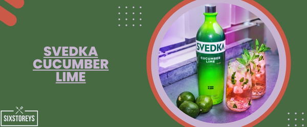 Svedka Cucumber Lime - Best Vodka For Moscow Mule