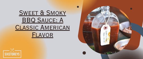 Sweet Smoky BBQ Sauce A Classic American Flavor