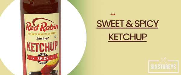 Sweet & Spicy Ketchup - Best Red Robin Sauce