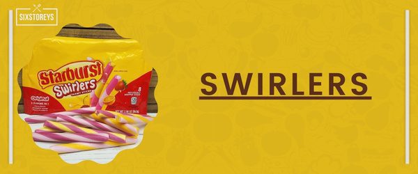 Swirlers - Best Starburst Flavor