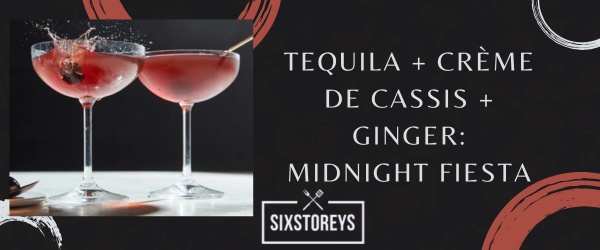 Tequila + Crème de Cassis + Ginger - - Mix With Tequila to Drink