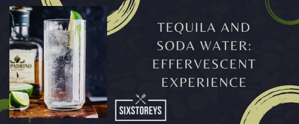 Tequila and Soda Water - Mix With Tequila to Drink