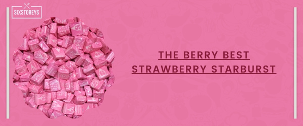 Strawberry Starburst - Best Starburst Flavor