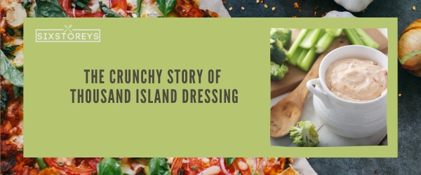 Thousand Island Dressing - Best Foods That Start With Th