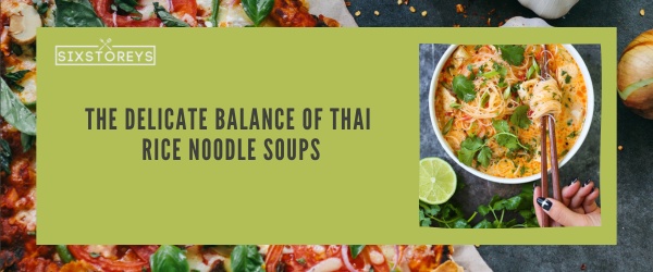 Thai Rice Noodle Soups - Best Foods That Start With Th