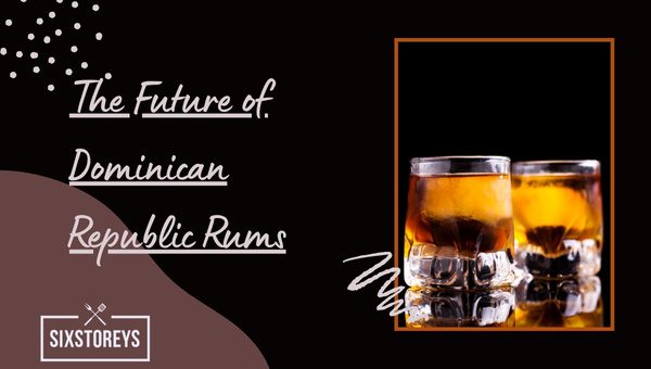 The Future of Dominican Republic Rums