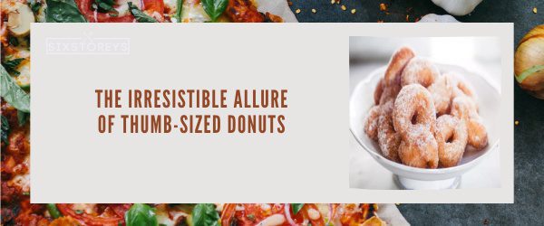 Thumb-Sized Donuts - Best Foods That Start With Th