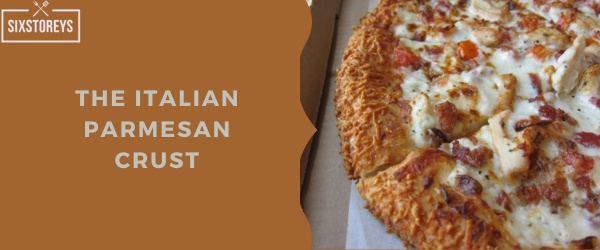 The Italian Parmesan Crust - Pizza Hut Crust Type