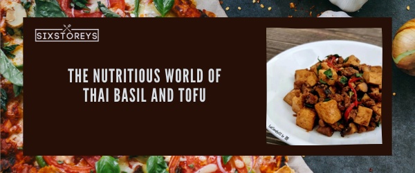 Thai Basil and Tofu - Best Foods That Start With Th