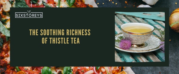 Thistle Tea - Best Foods That Start With Th