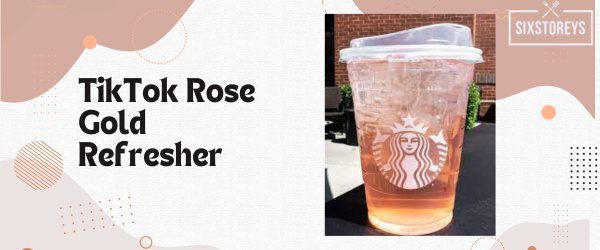 TikTok Rose Gold Refresher - Best Starbucks Refresher