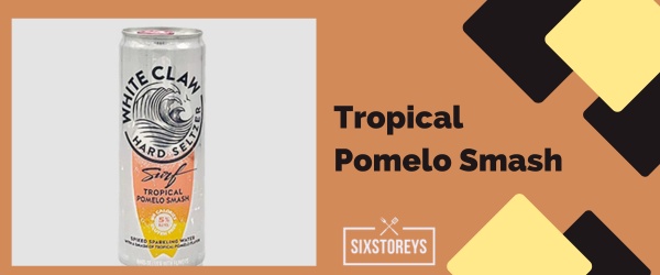 Tropical Pomelo Smash - Best White Claw Flavor