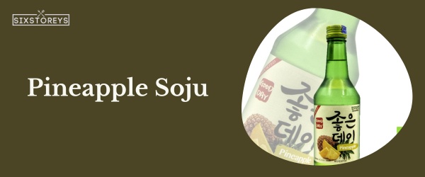 Pineapple Soju - Best Soju Flavor