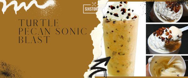 Turtle Pecan Sonic Blast - Best Sonic Blast Flavor