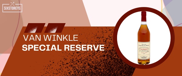 Van Winkle Special Reserve - Best Bourbon For Manhattan