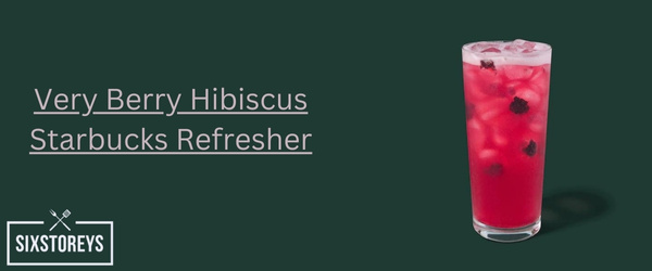 Very Berry Hibiscus Starbucks Refresher - Cheapest Starbucks Drink