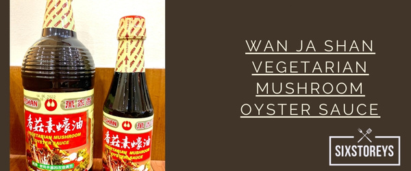 Wan Ja Shan Vegetarian Mushroom Oyster Sauce - Best Oyster Sauce Brands of 2023