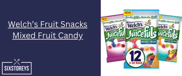 Welch’s Fruit Snacks Mixed Fruit Candy - Best Fruity Candy