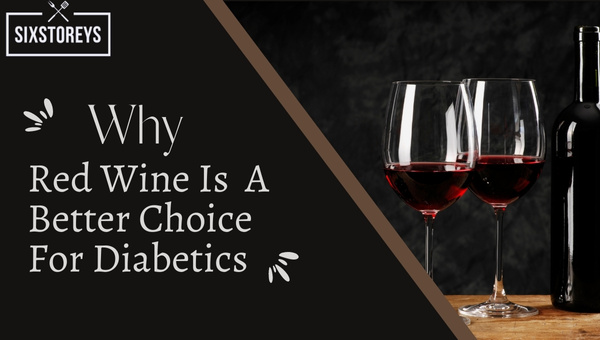 Why Red Wine is a Better Choice for Diabetics?