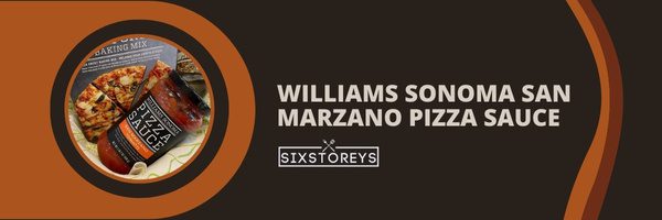 Williams Sonoma San Marzano Pizza Sauce - Best Store-Bought Pizza Sauce in 2023