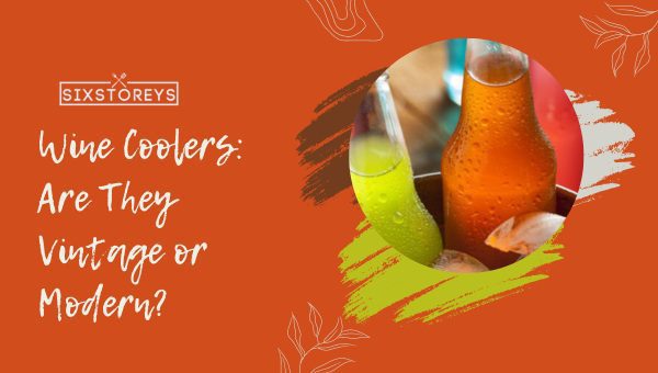 Wine Coolers: Are They Vintage or Modern?
