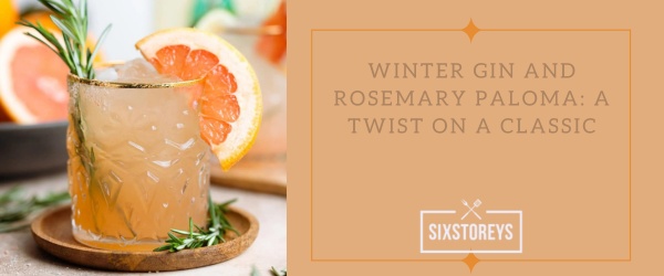 Winter Gin and Rosemary Paloma A Twist on a Classic