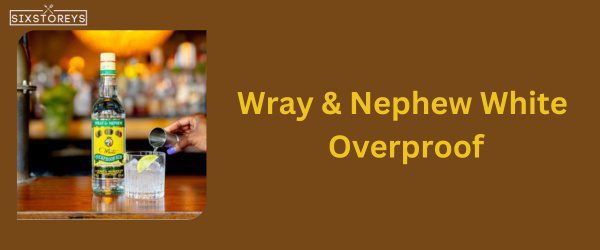 Wray & Nephew White Overproof - Best Rum For Rum and Coke