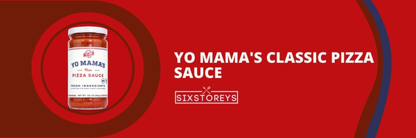 Yo Mama's Classic Pizza Sauce - Best Store-Bought Pizza Sauce in 2023