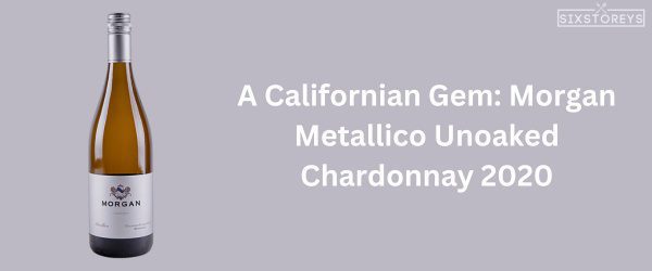 Morgan Metallico Unoaked Chardonnay 2020 - Best Chardonnay Wine of 2024