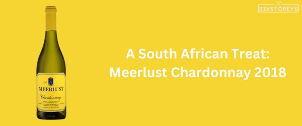 Meerlust Chardonnay 2018 - Best Chardonnay Wine of 2024