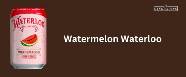 Watermelon - Best Waterloo Flavor