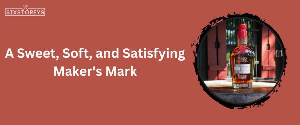 Maker's Mark - Best Whiskey For Hot Toddy in 2025