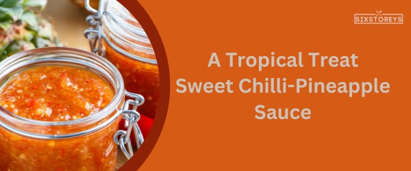Sweet Chilli-Pineapple Sauce - Best Chicken Nugget Sauce