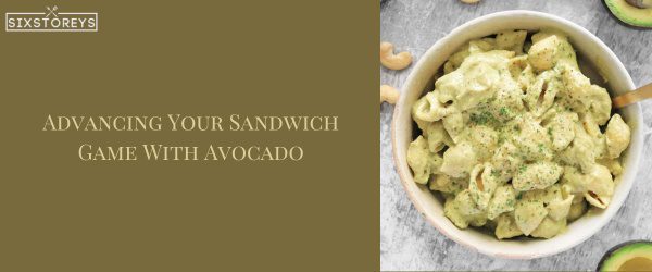 Avocado - Best Cheese For a Turkey Sandwich