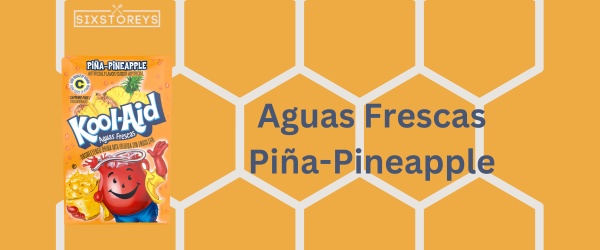 Aguas Frescas Piña-Pineapple - Best Kool-Aid Flavor
