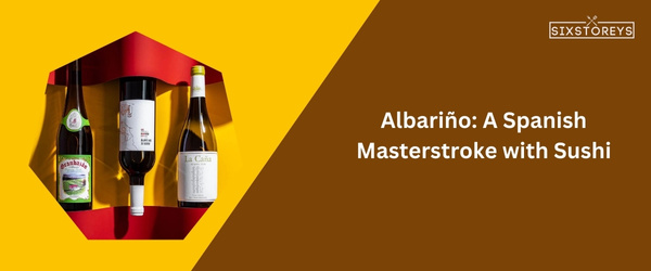 Albariño: Best Wine With Sushi in 2024