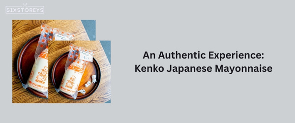 Kenko Japanese Mayonnaise - Best Kewpie Mayo Substitute