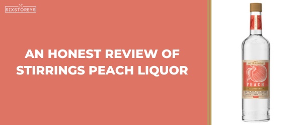 Stirrings Peach Liquor - Best Peach Liquors