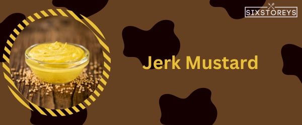 Jerk Mustard - Best Firehouse Subs Sauce