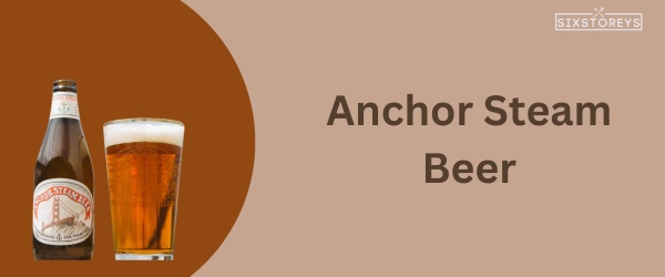Anchor Steam Beer - Best Beer For Chili