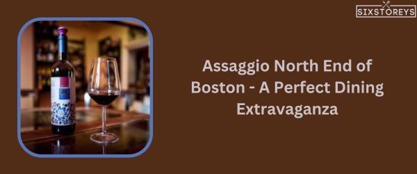 Assaggio North End of Boston - Best Wine With Pasta