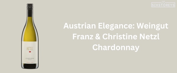 Weingut Franz & Christine Netzl Chardonnay - Best Chardonnay Wine of 2024