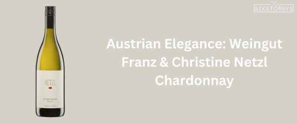 Weingut Franz & Christine Netzl Chardonnay - Best Chardonnay Wine of 2024